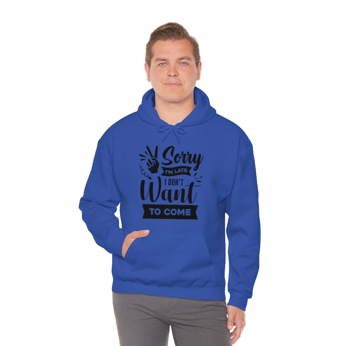 Sorry I'm Late I Don't Want to Come Unisex Heavy Blend™ Hooded Sweatshirt