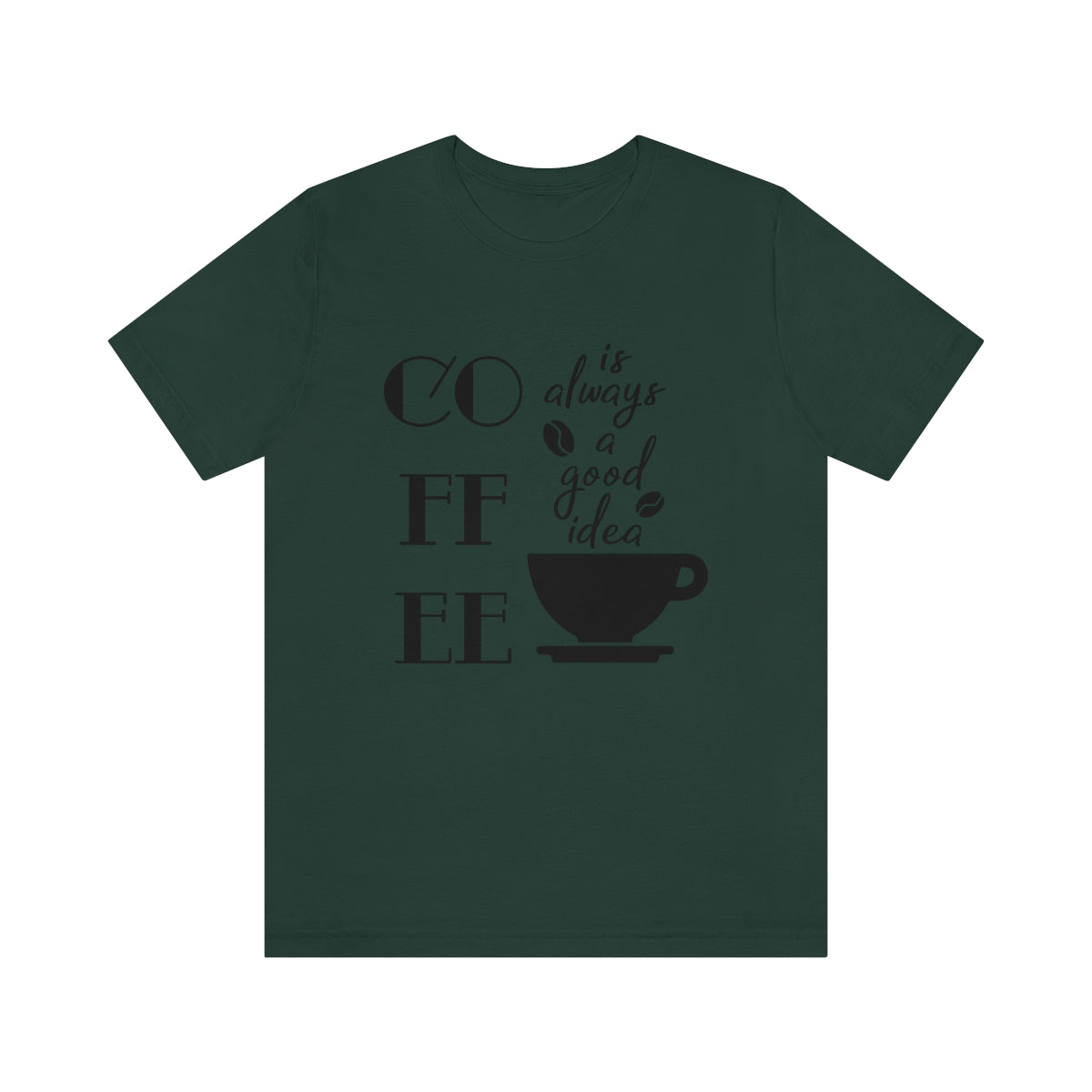 Coffee is Always a Good Idea Unisex Jersey Short Sleeve Tee