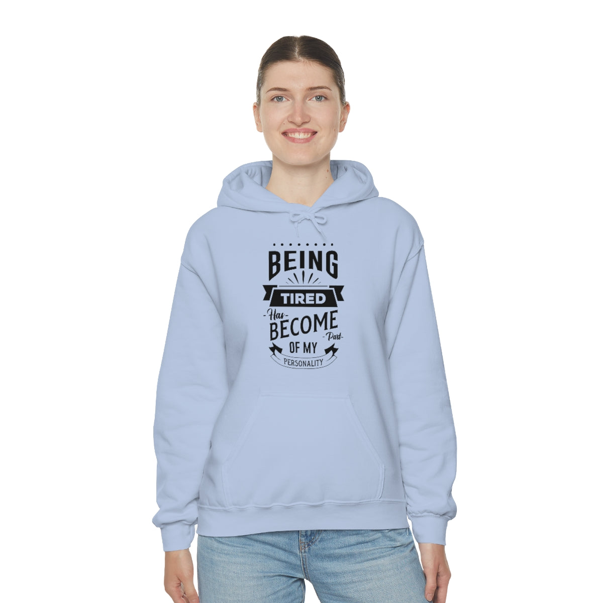 Being Tired Has Become Part of My Personality Unisex Heavy Blend™ Hooded Sweatshirt