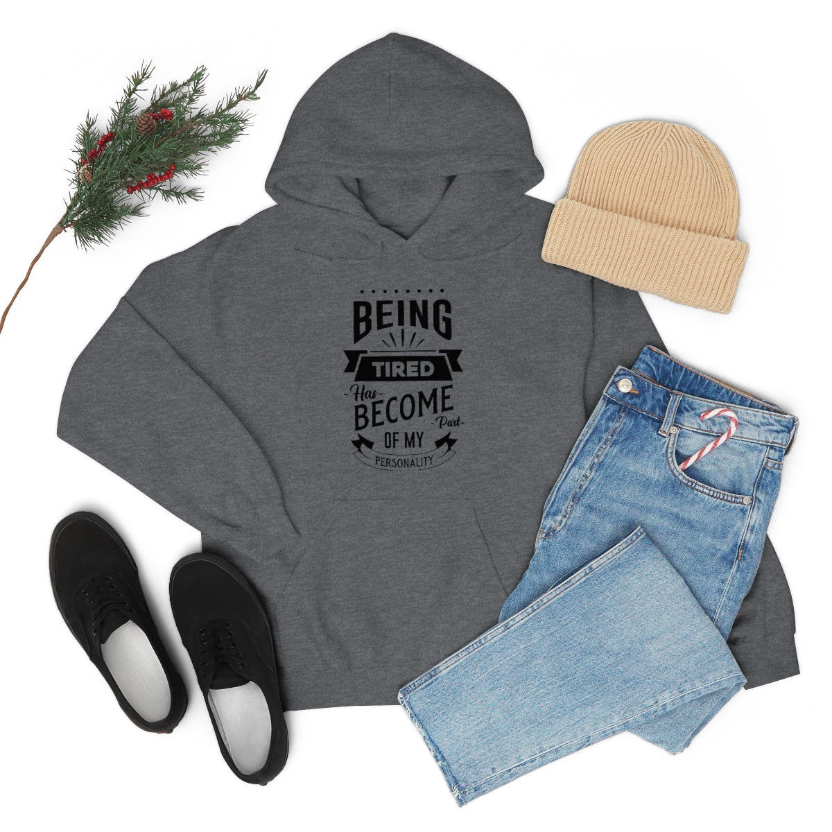 Being Tired Has Become Part of My Personality Unisex Heavy Blend™ Hooded Sweatshirt