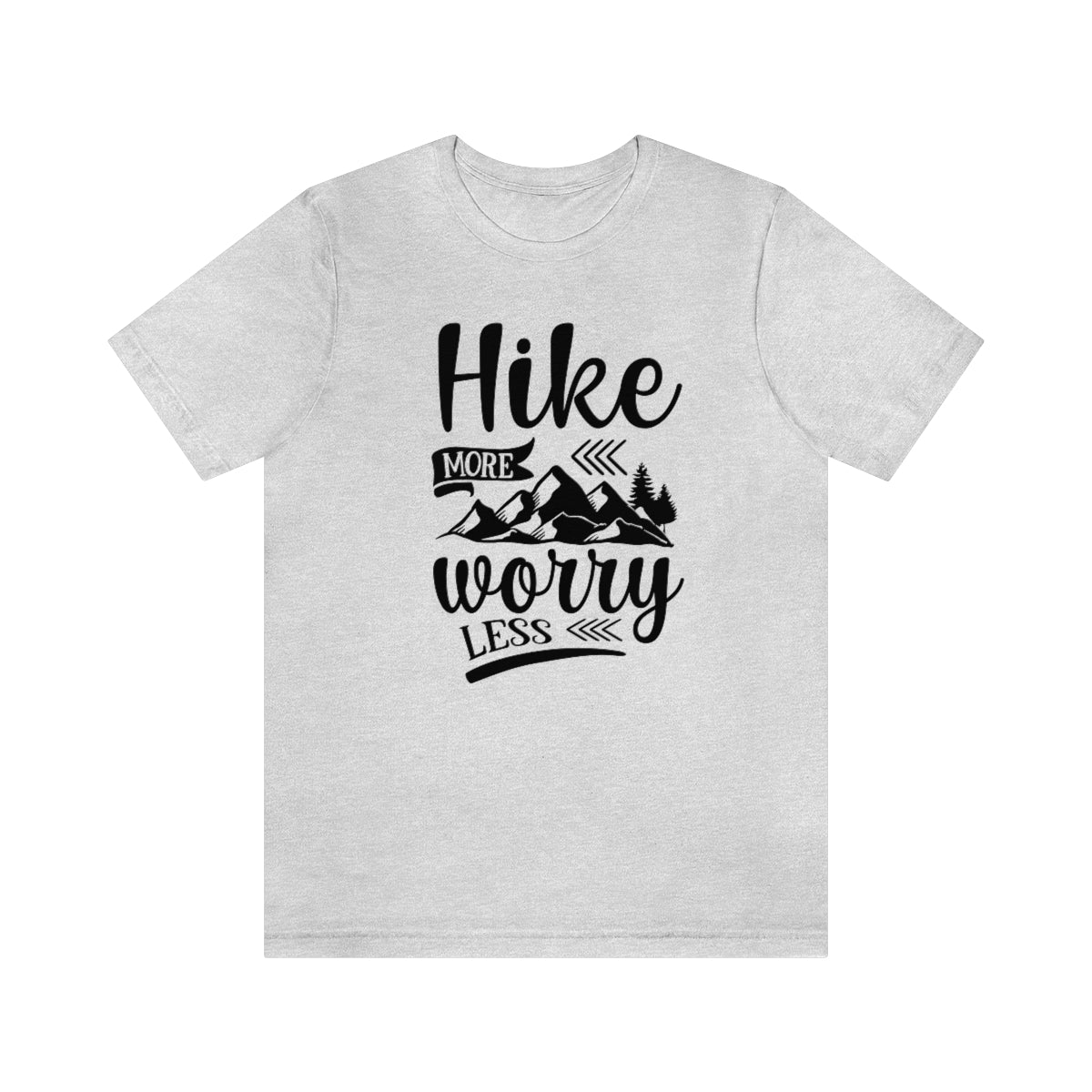 Hike More Worry Less Unisex Jersey Short Sleeve Tee