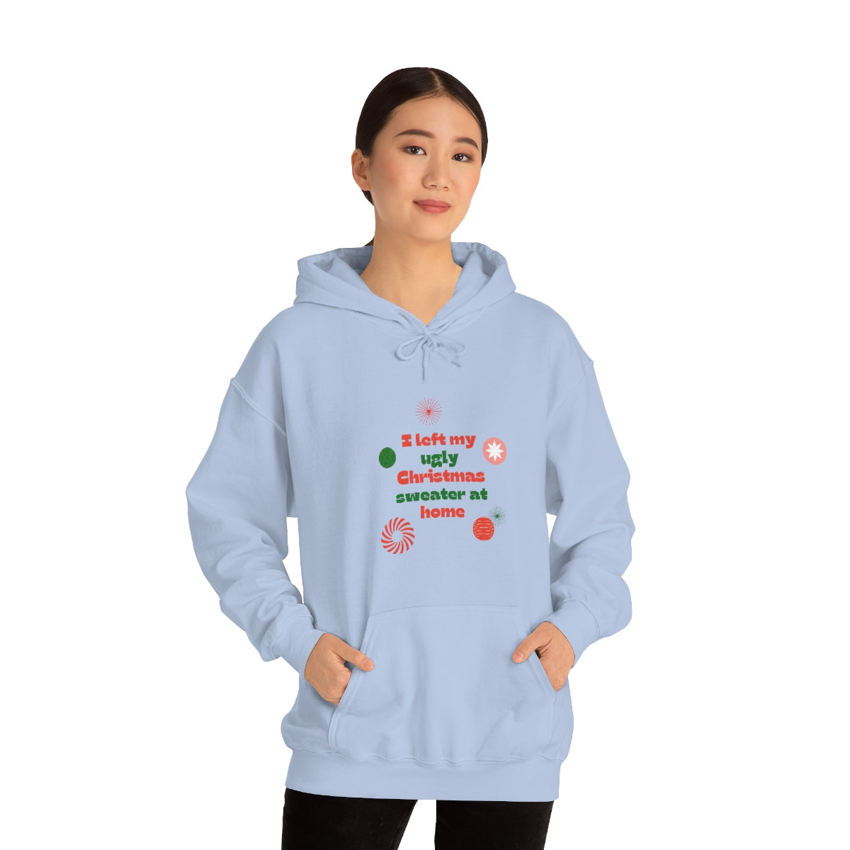 I Left My Ugly Christmas Sweater at Home Unisex Heavy Blend™ Hooded Sweatshirt