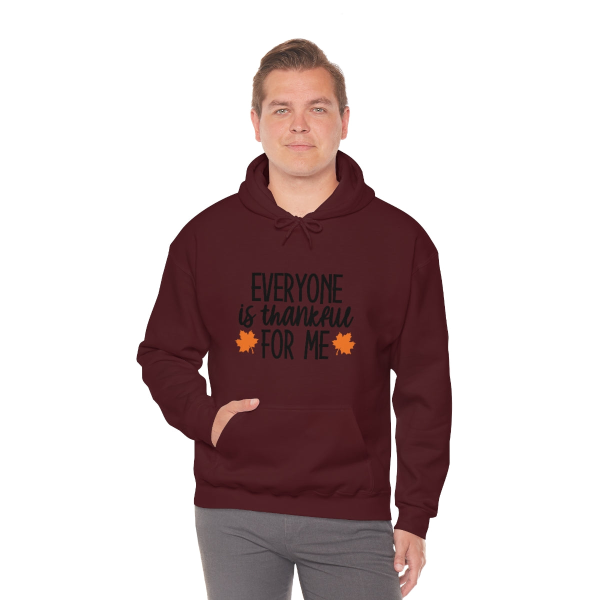 Everyone is Thankful for Me Unisex Heavy Blend™ Hooded Sweatshirt