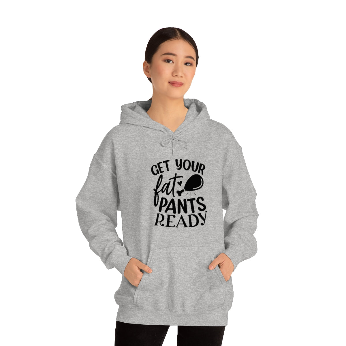 Get Your Fat Pants Ready Unisex Heavy Blend™ Hooded Sweatshirt