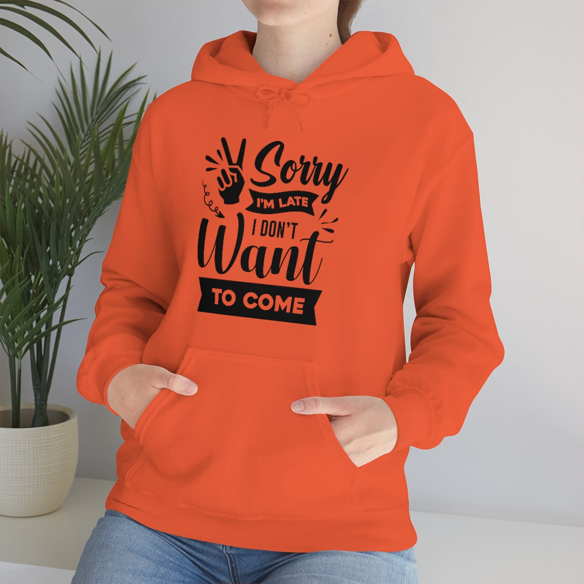 Sorry I'm Late I Don't Want to Come Unisex Heavy Blend™ Hooded Sweatshirt