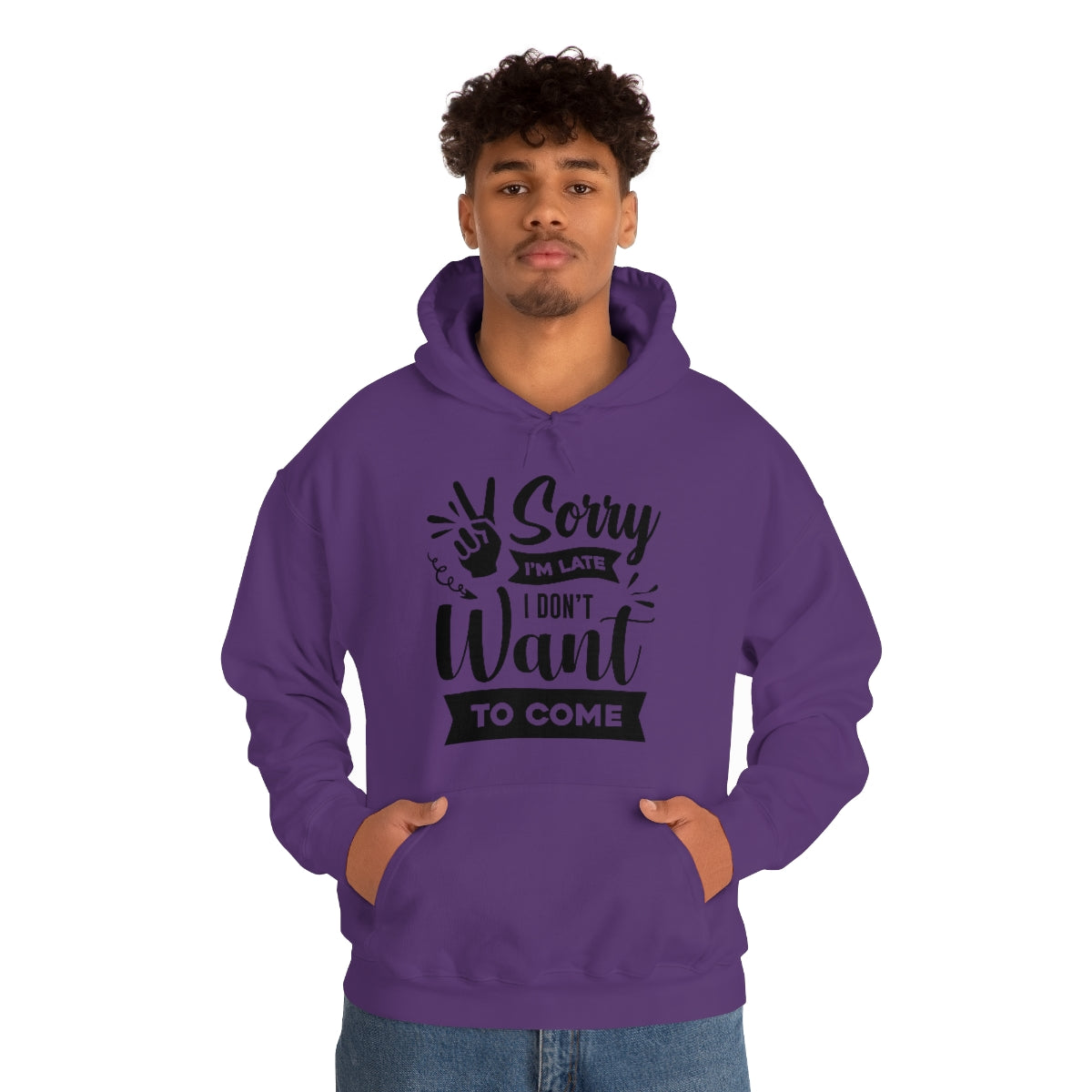 Sorry I'm Late I Don't Want to Come Unisex Heavy Blend™ Hooded Sweatshirt