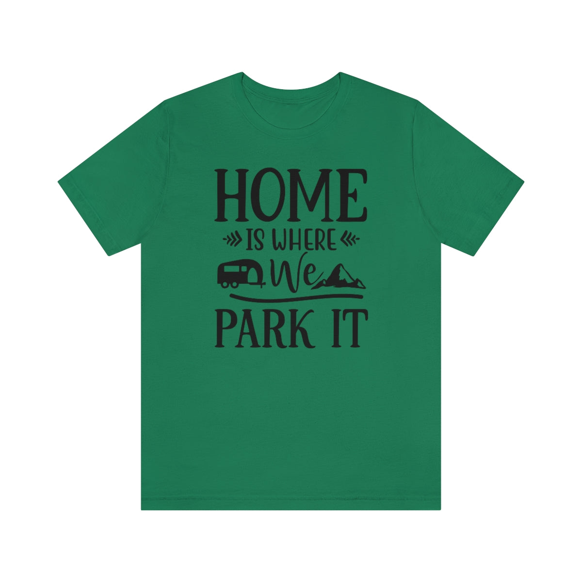 Home Is Where We Park It Unisex Jersey Short Sleeve Tee