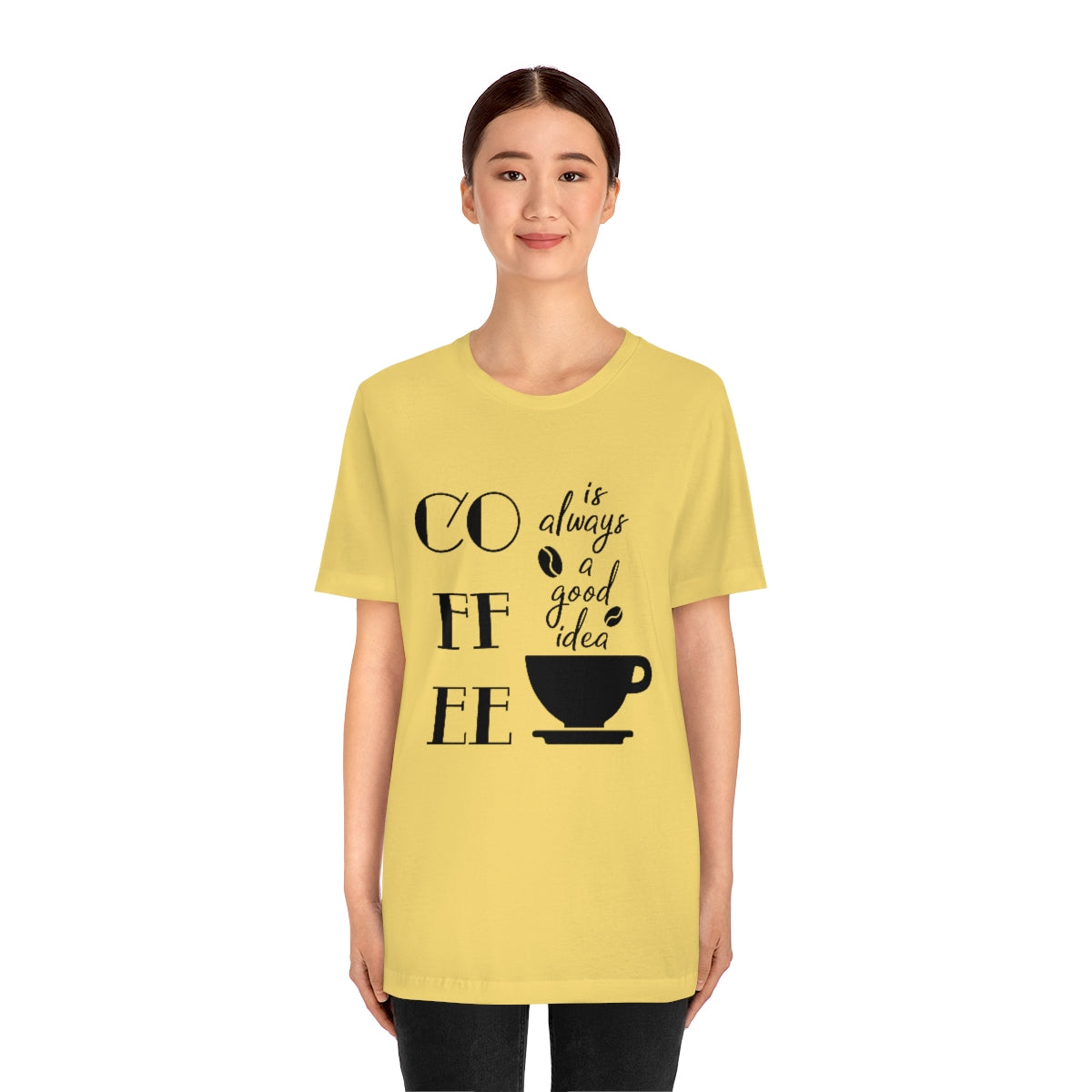 Coffee is Always a Good Idea Unisex Jersey Short Sleeve Tee