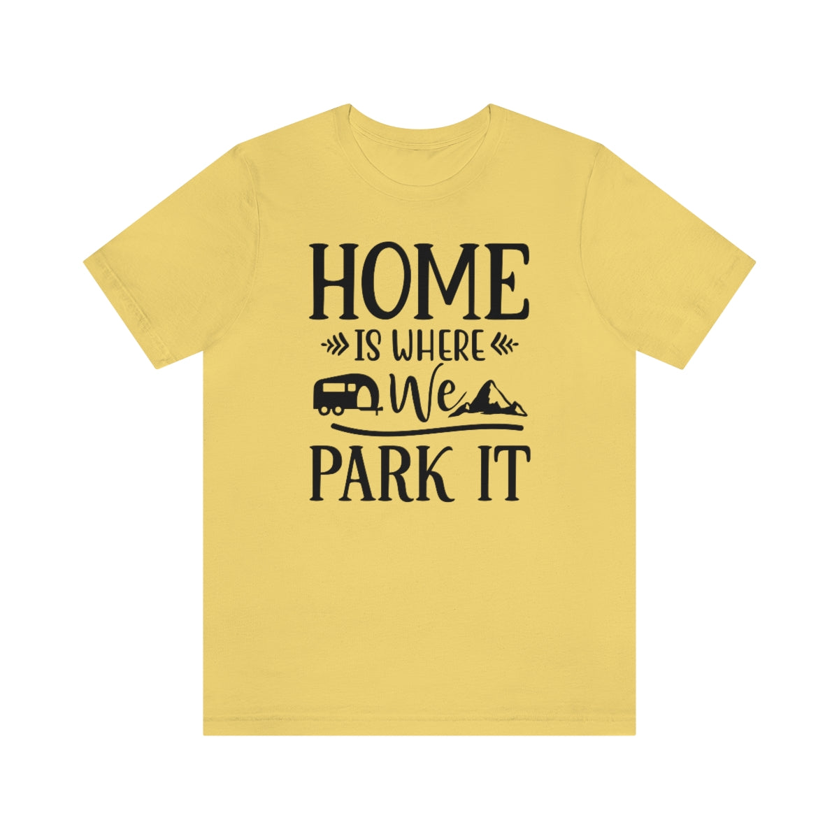 Home Is Where We Park It Unisex Jersey Short Sleeve Tee