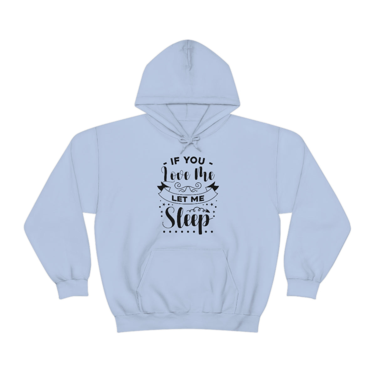 If You Love Me Let Me Sleep Unisex Heavy Blend™ Hooded Sweatshirt