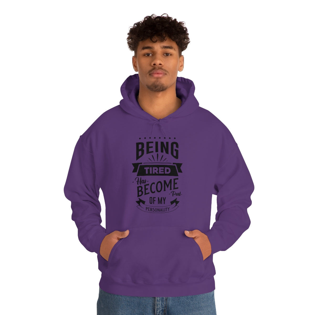 Being Tired Has Become Part of My Personality Unisex Heavy Blend™ Hooded Sweatshirt