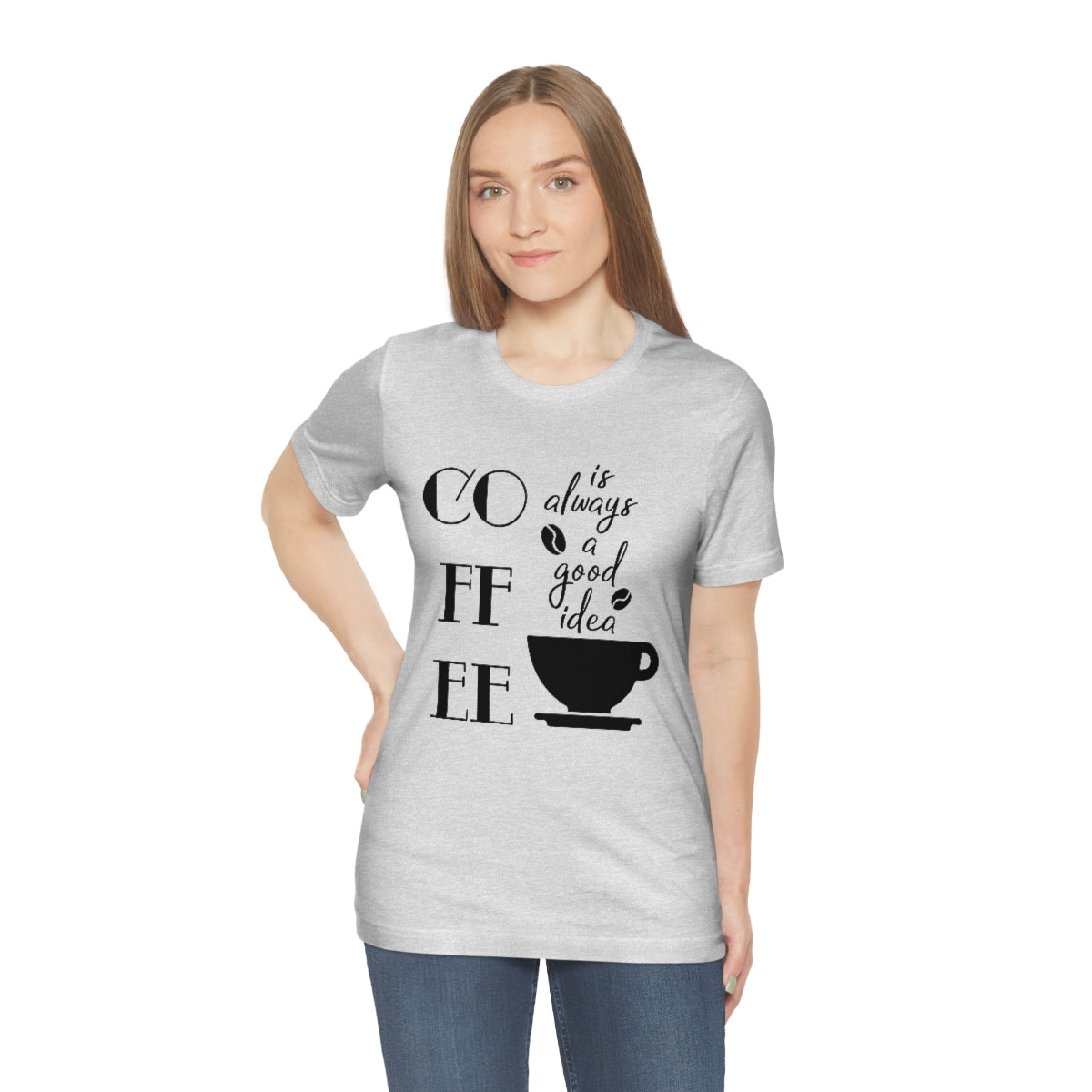 Coffee is Always a Good Idea Unisex Jersey Short Sleeve Tee