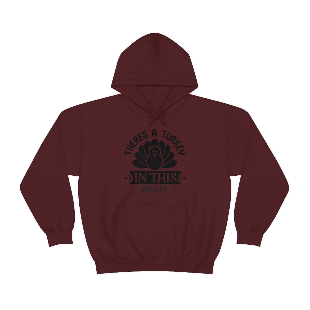 There's A Turkey In This Oven Unisex Heavy Blend™ Hooded Sweatshirt