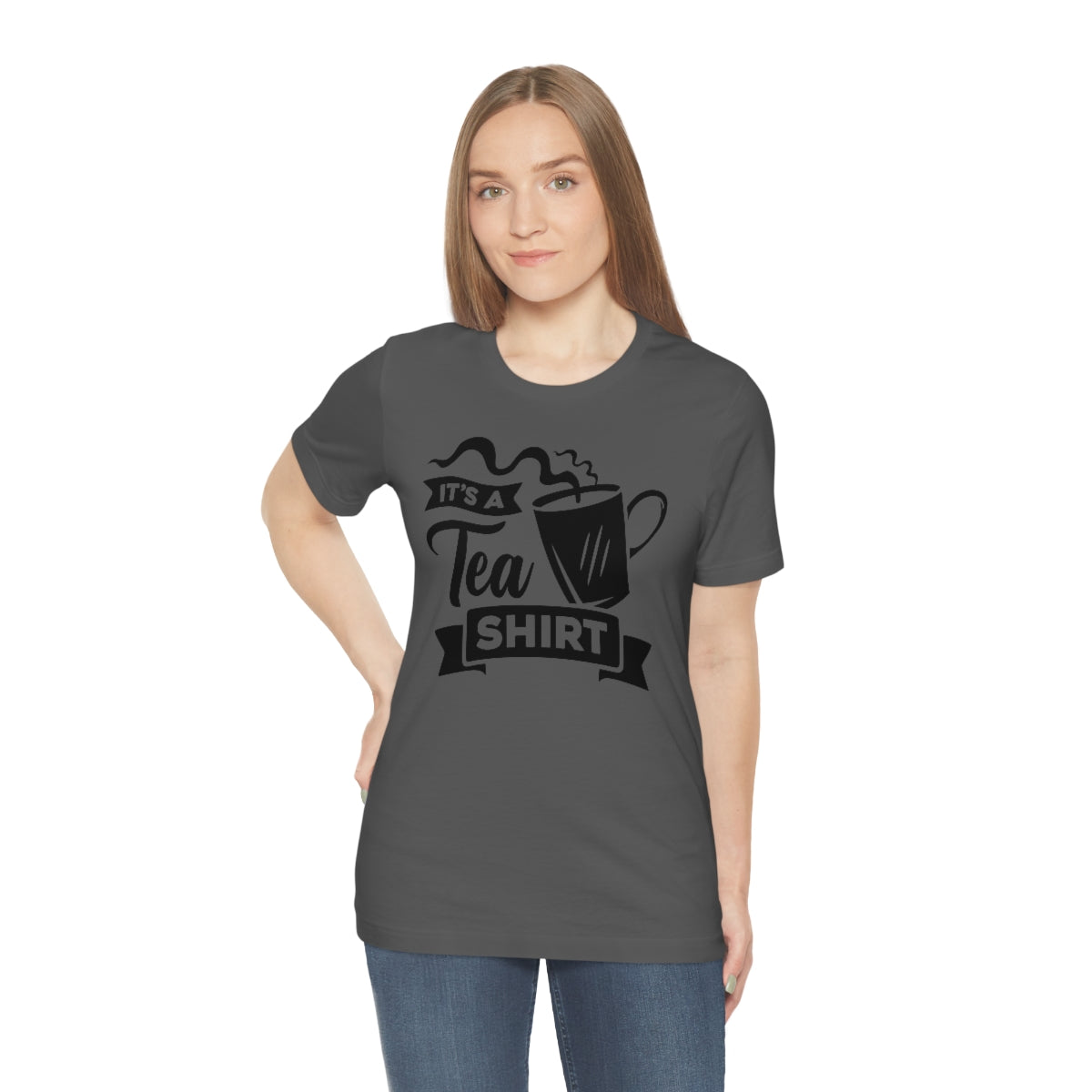 It's A Tea Shirt Unisex Jersey Short Sleeve Tee