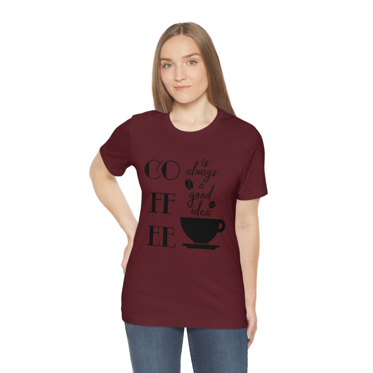 Coffee is Always a Good Idea Unisex Jersey Short Sleeve Tee