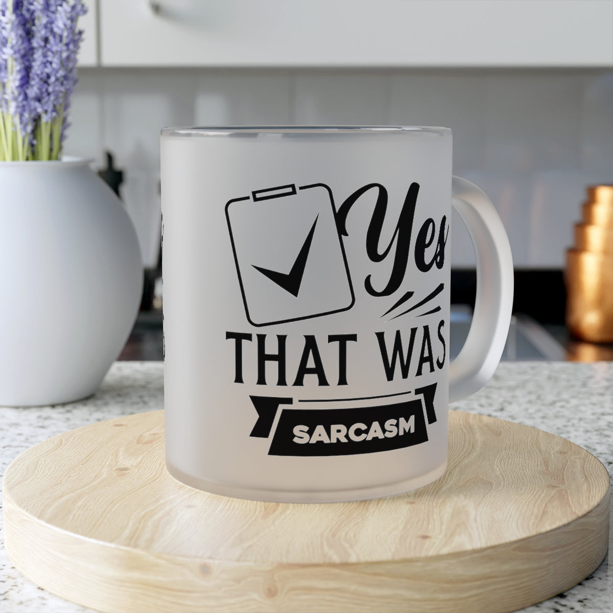 Yes That Was Sarcasm Frosted Glass Mug