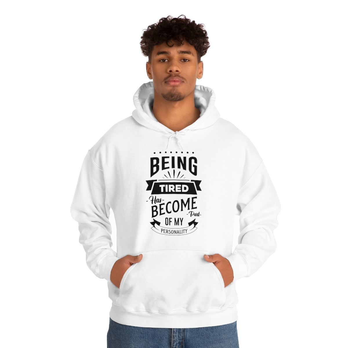 Being Tired Has Become Part of My Personality Unisex Heavy Blend™ Hooded Sweatshirt