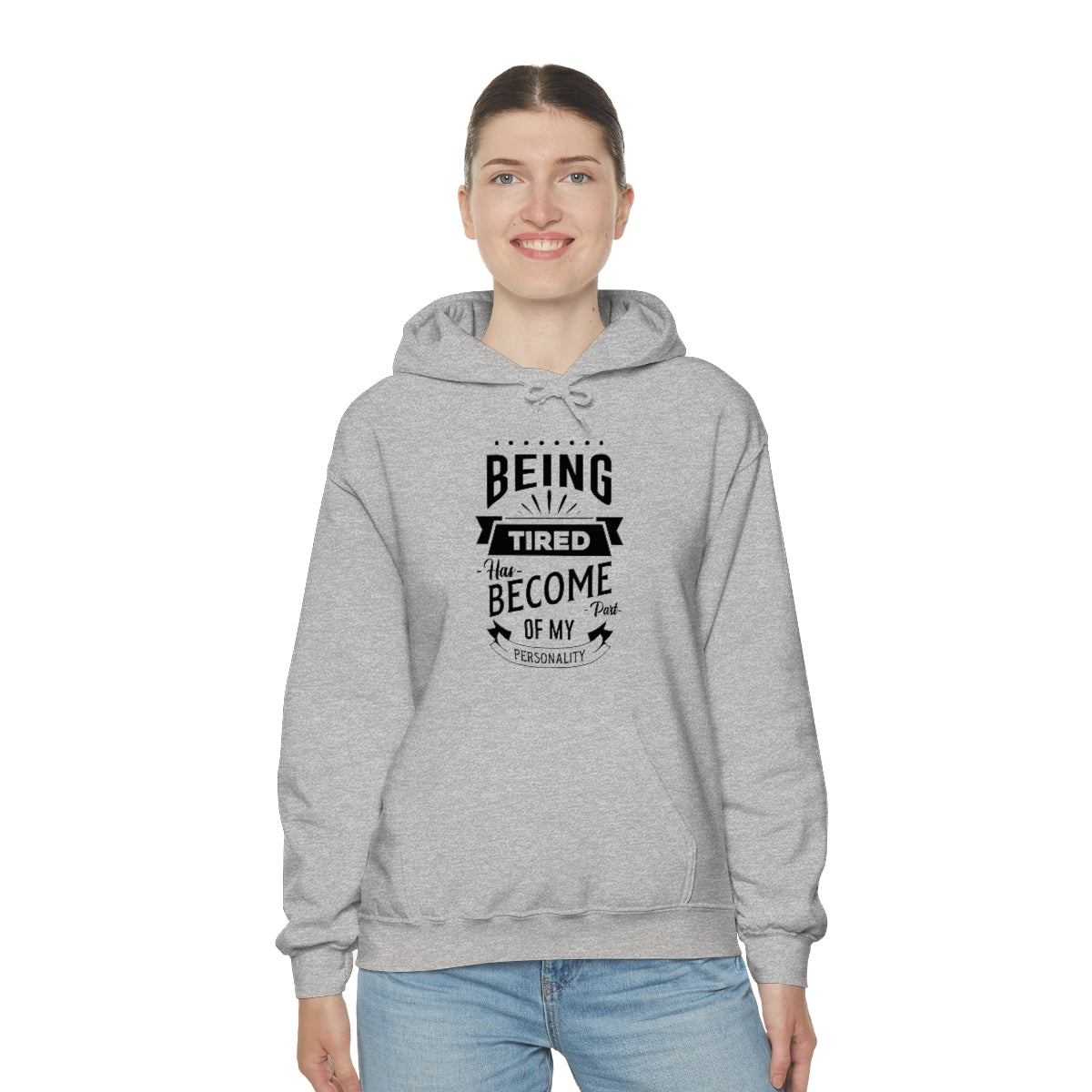 Being Tired Has Become Part of My Personality Unisex Heavy Blend™ Hooded Sweatshirt