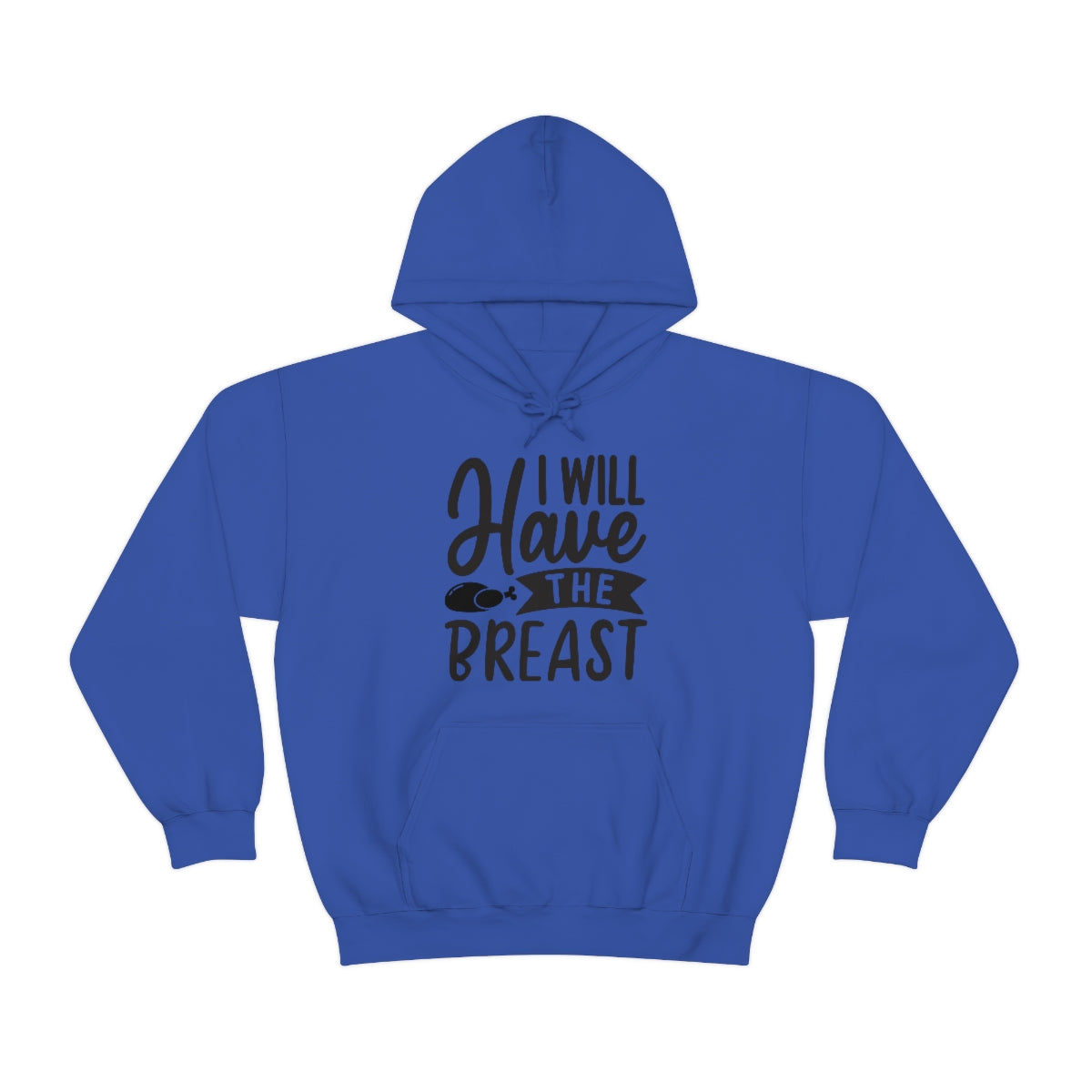 I Will Have The Breat Unisex Heavy Blend™ Hooded Sweatshirt