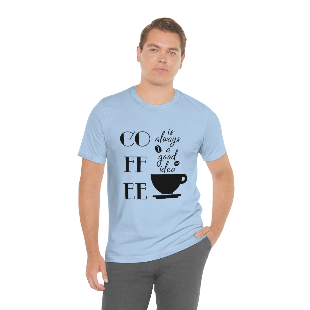 Coffee is Always a Good Idea Unisex Jersey Short Sleeve Tee