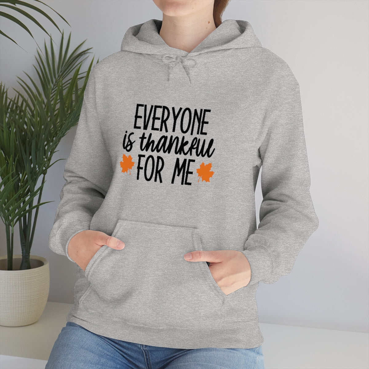 Everyone is Thankful for Me Unisex Heavy Blend™ Hooded Sweatshirt