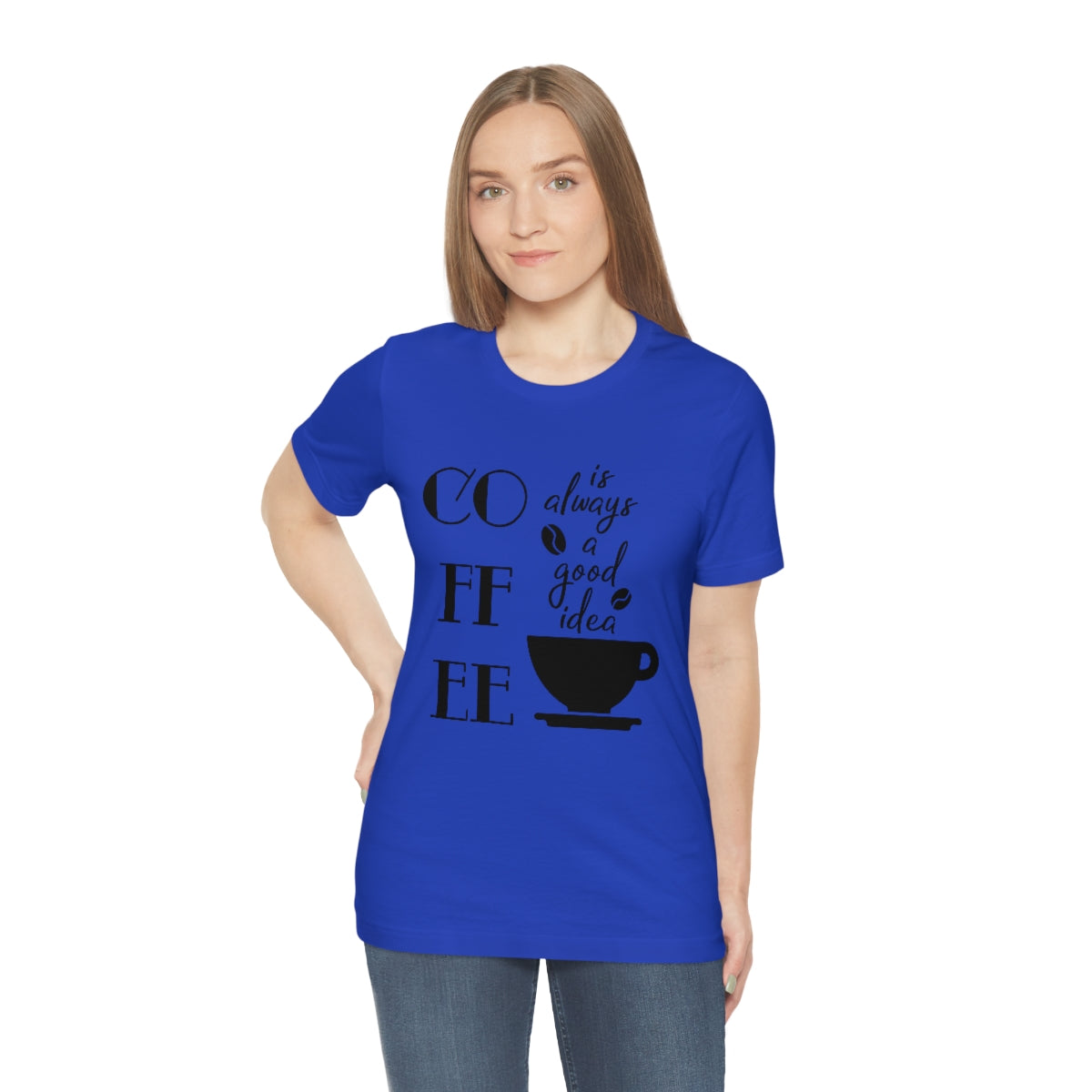 Coffee is Always a Good Idea Unisex Jersey Short Sleeve Tee