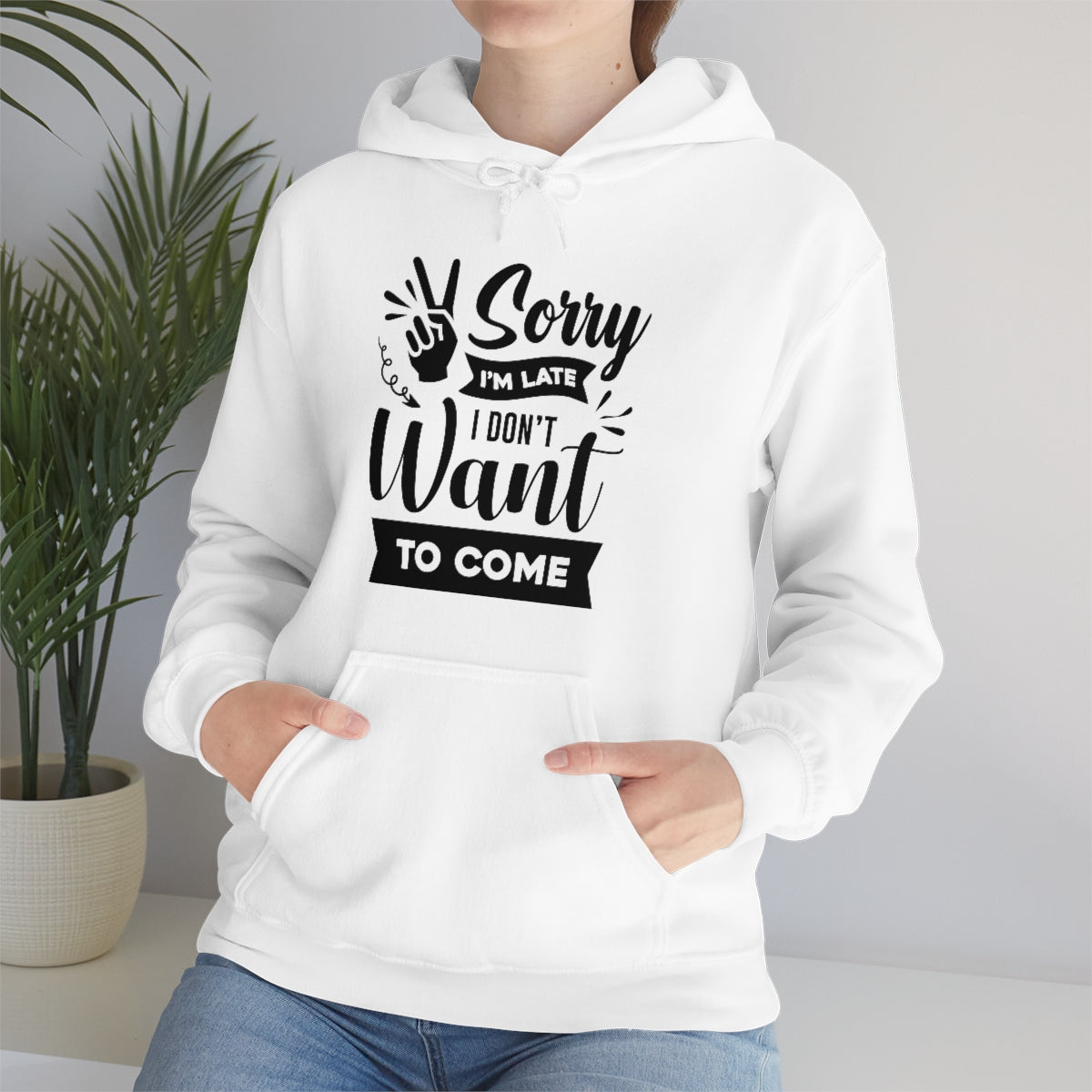 Sorry I'm Late I Don't Want to Come Unisex Heavy Blend™ Hooded Sweatshirt