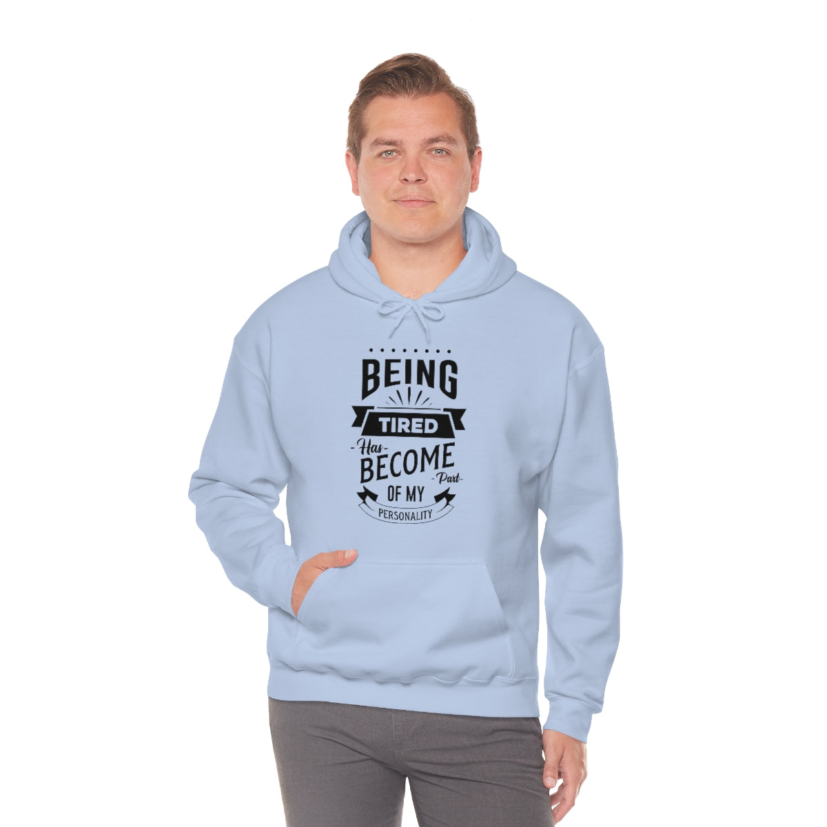 Being Tired Has Become Part of My Personality Unisex Heavy Blend™ Hooded Sweatshirt