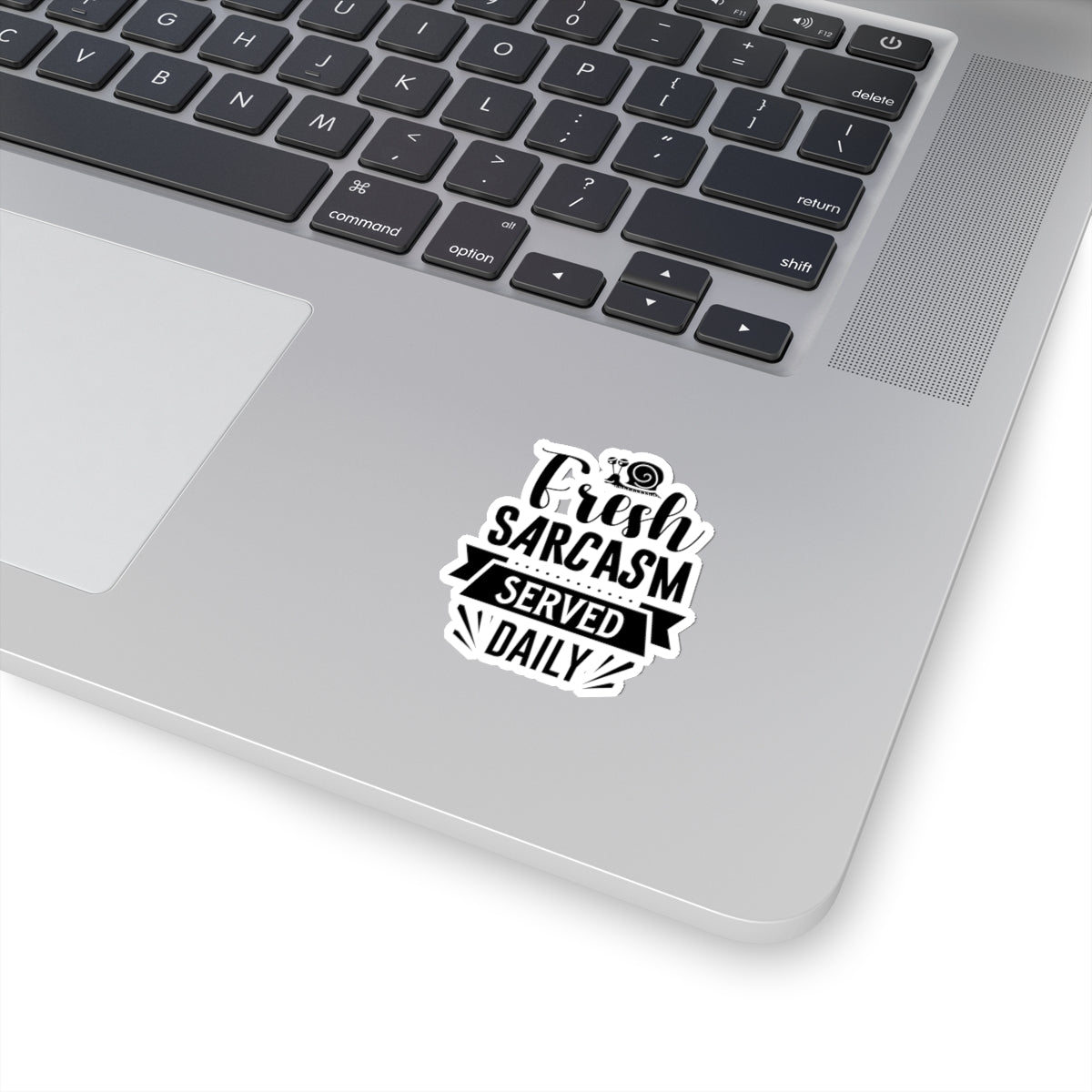 Fresh Sarcasm Served Daily Kiss-Cut Stickers