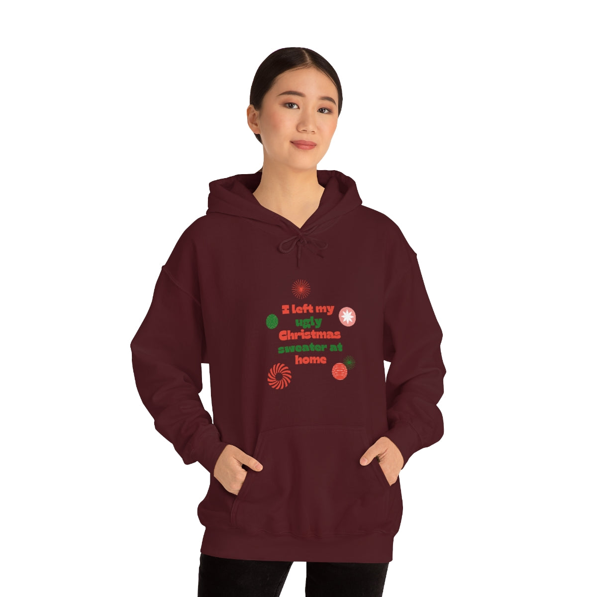 I Left My Ugly Christmas Sweater at Home Unisex Heavy Blend™ Hooded Sweatshirt