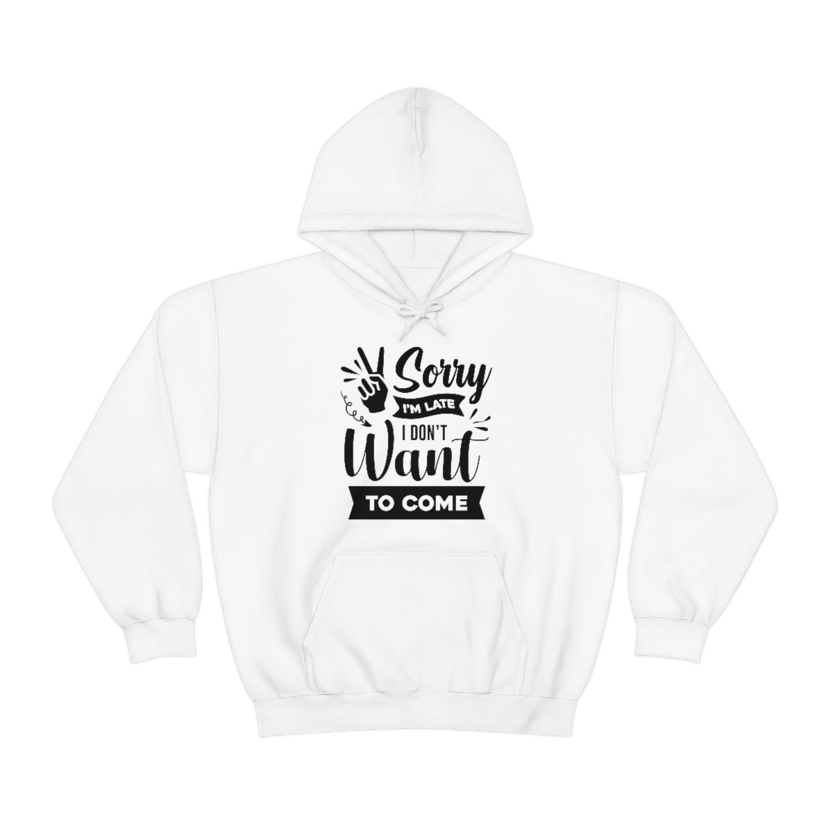 Sorry I'm Late I Don't Want to Come Unisex Heavy Blend™ Hooded Sweatshirt