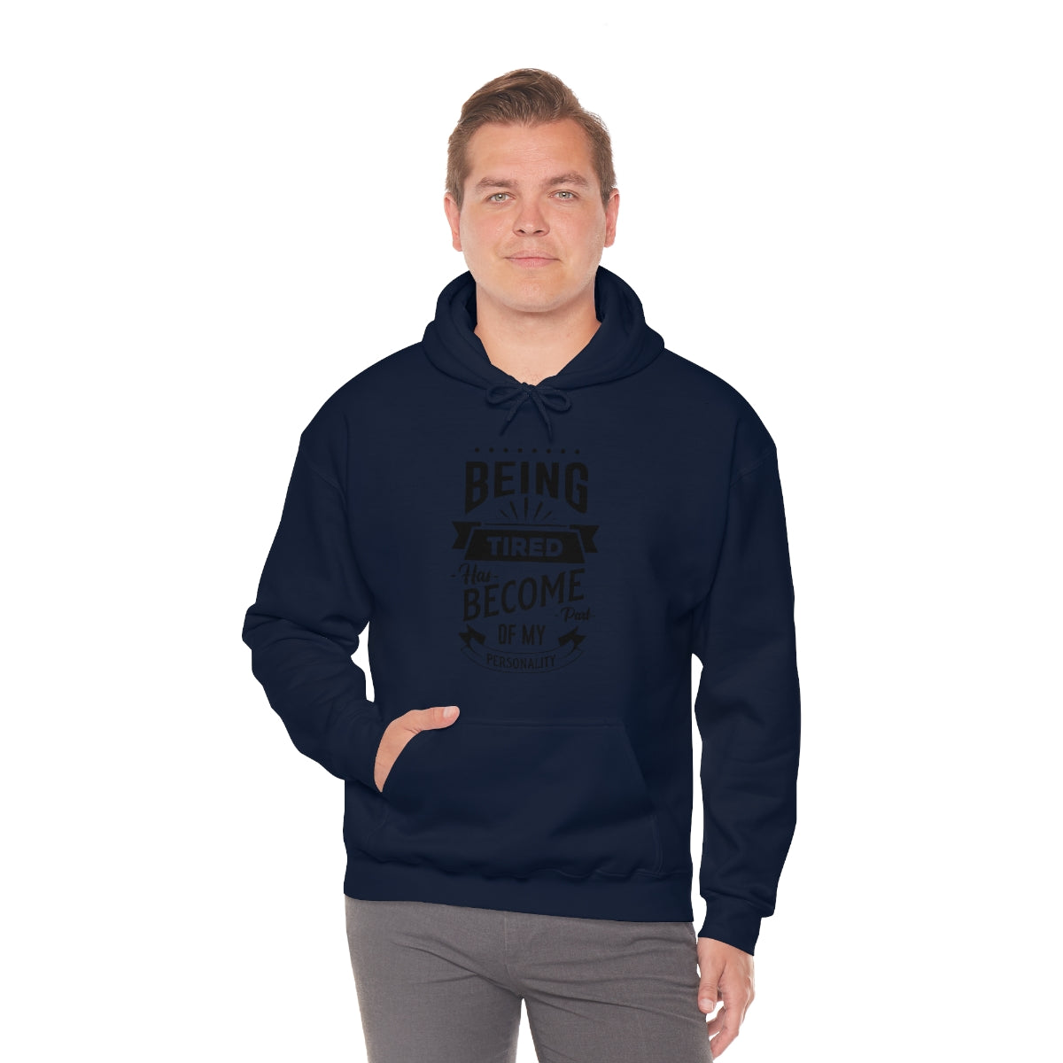 Being Tired Has Become Part of My Personality Unisex Heavy Blend™ Hooded Sweatshirt