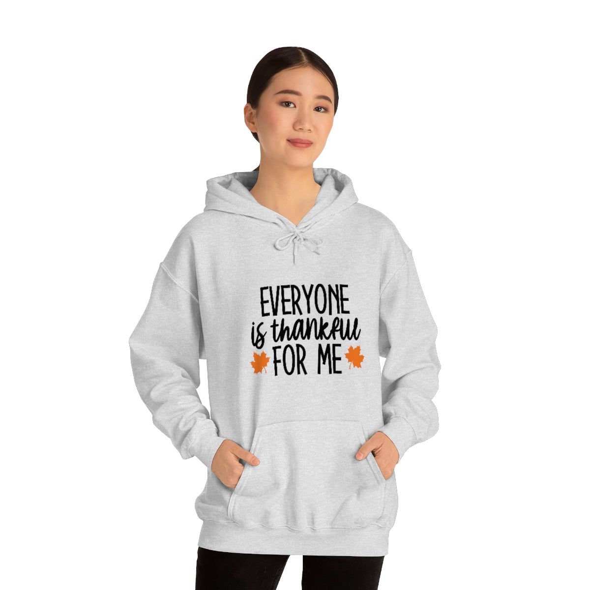 Everyone is Thankful for Me Unisex Heavy Blend™ Hooded Sweatshirt