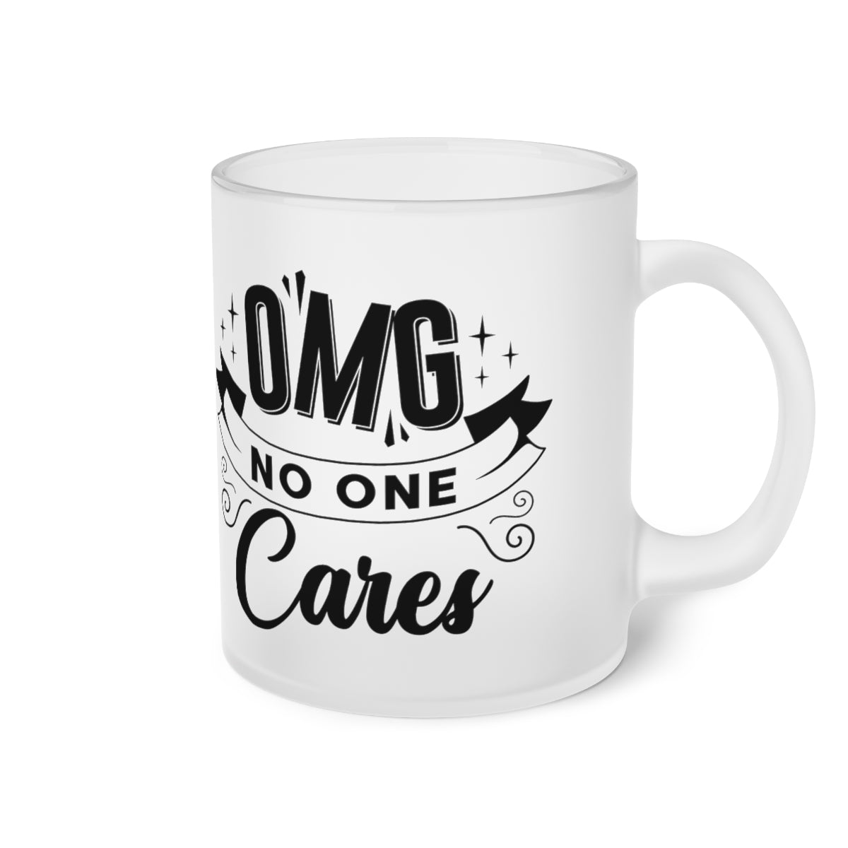 OMG No One Cares Frosted Glass Mug