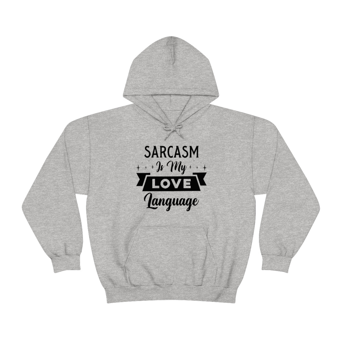 Sarcasm Is My Love Language Unisex Heavy Blend™ Hooded Sweatshirt