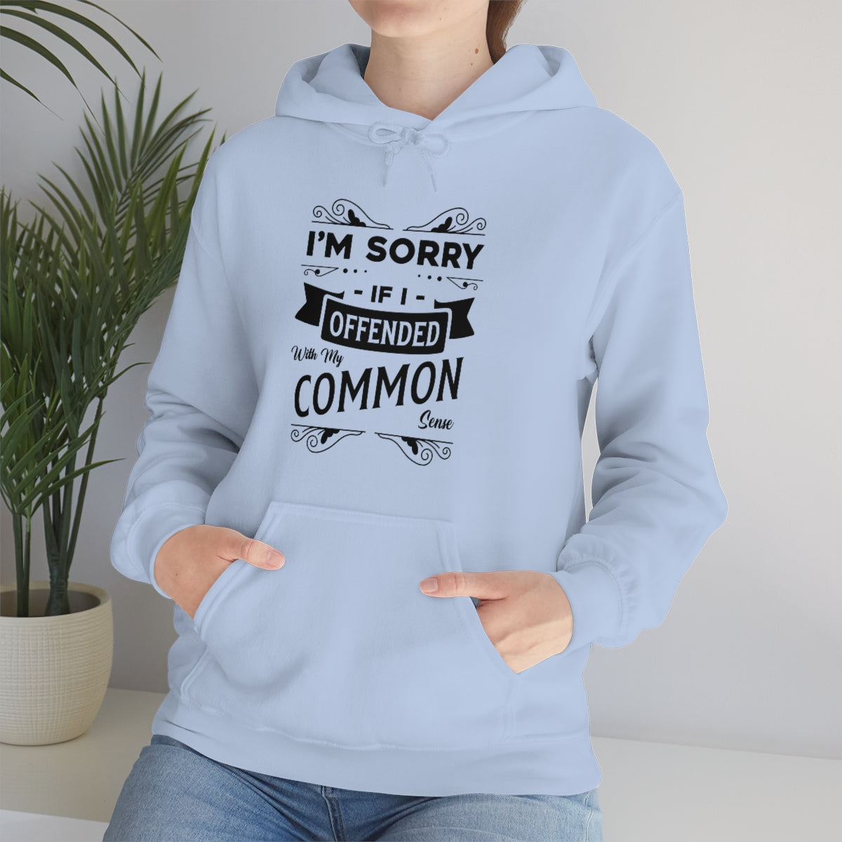 I'm Sorry If I Offended With My Common Sense Unisex Heavy Blend™ Hooded Sweatshirt