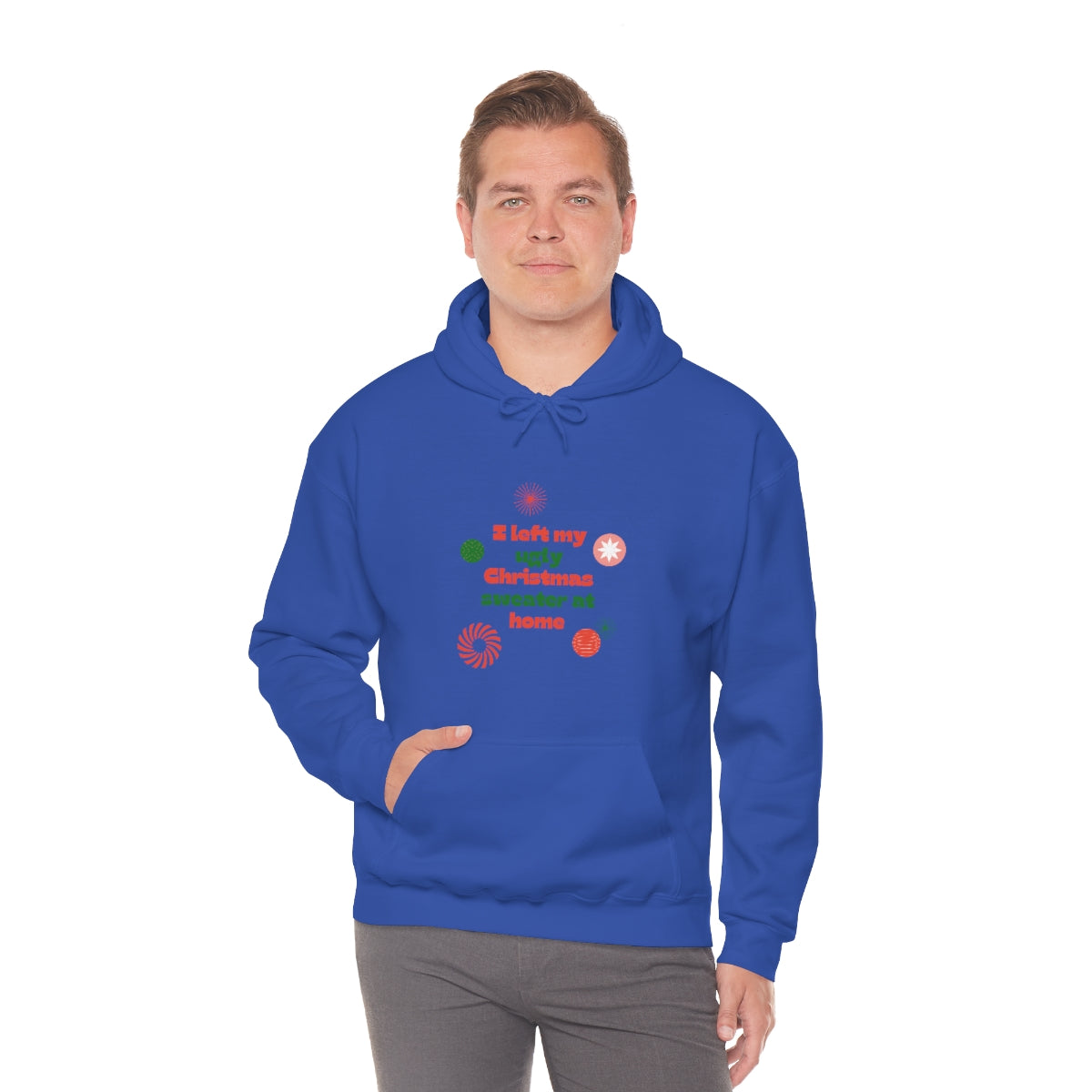 I Left My Ugly Christmas Sweater at Home Unisex Heavy Blend™ Hooded Sweatshirt