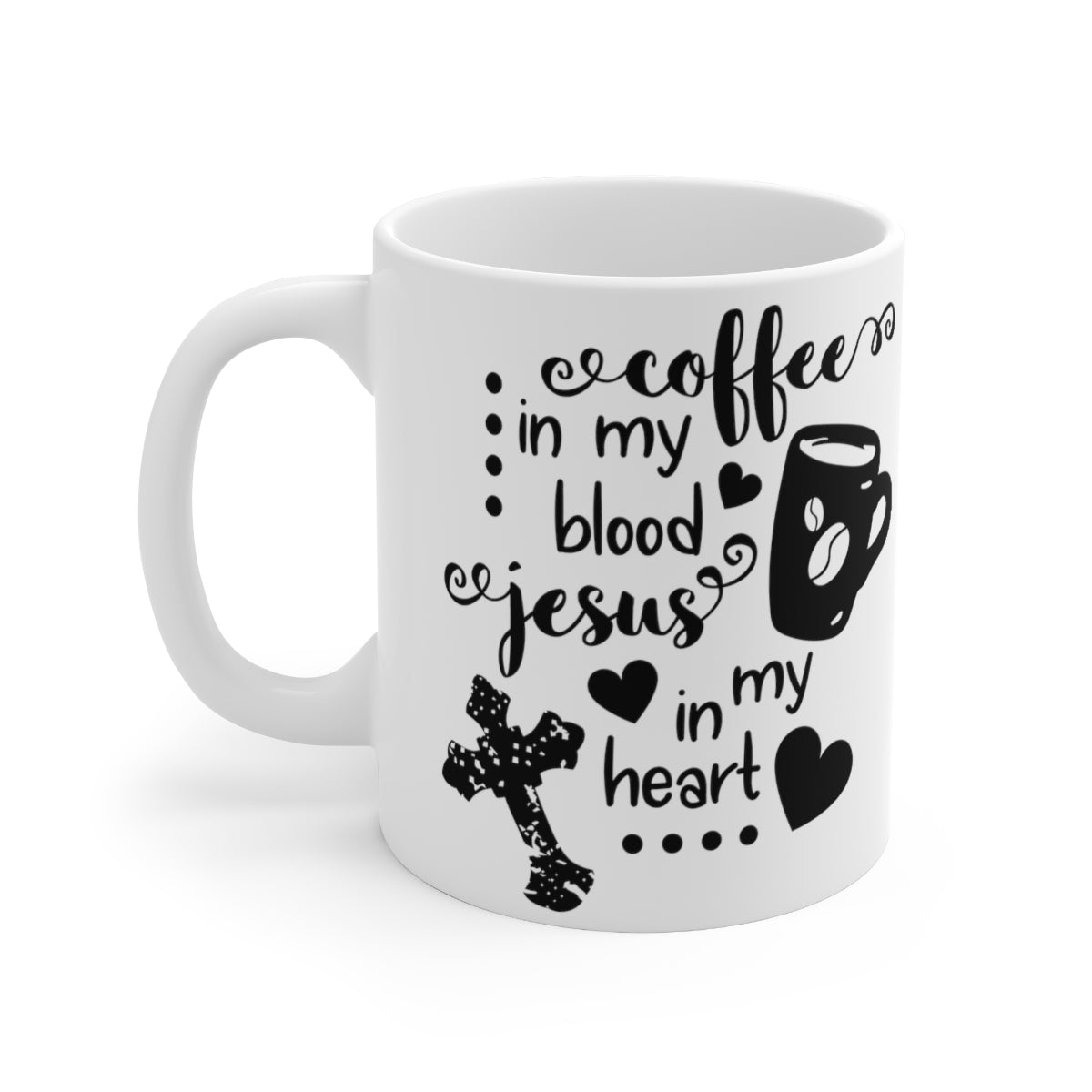 Coffee In My Blood Jesus in My Heart Ceramic Coffee Cups, 11oz, 15oz