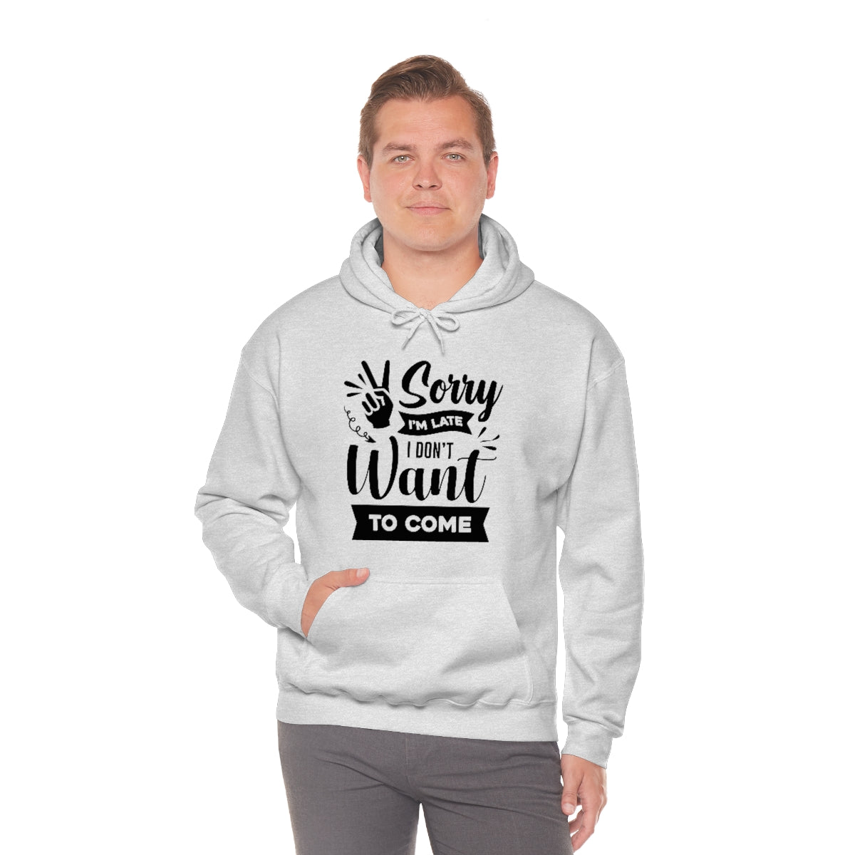 Sorry I'm Late I Don't Want to Come Unisex Heavy Blend™ Hooded Sweatshirt