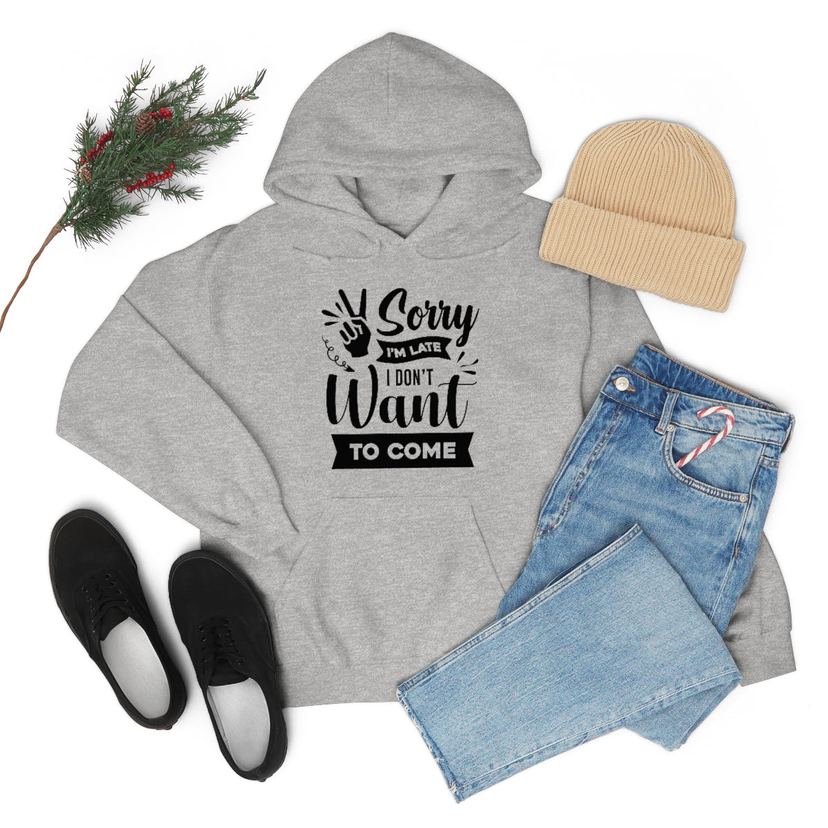 Sorry I'm Late I Don't Want to Come Unisex Heavy Blend™ Hooded Sweatshirt