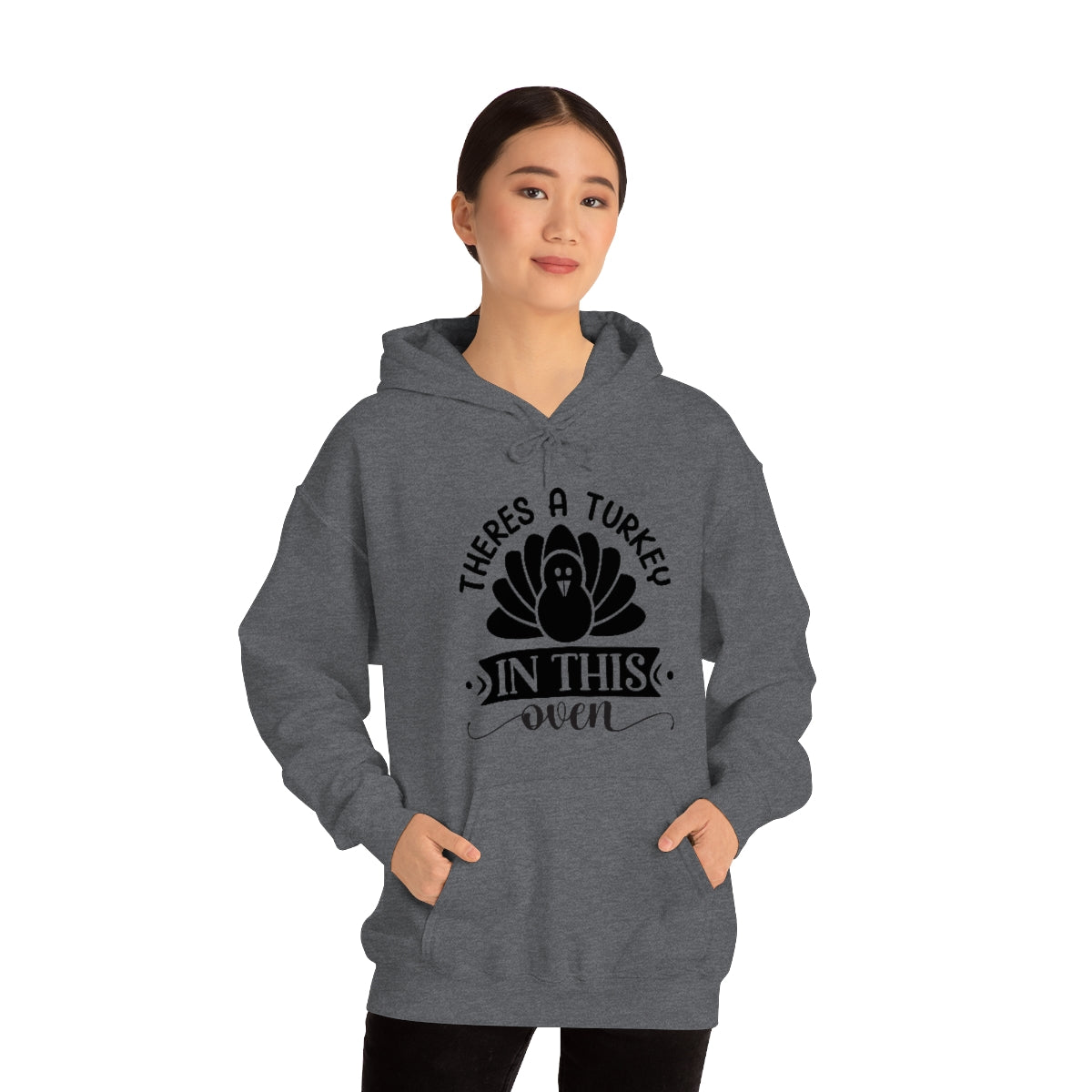 There's A Turkey In This Oven Unisex Heavy Blend™ Hooded Sweatshirt