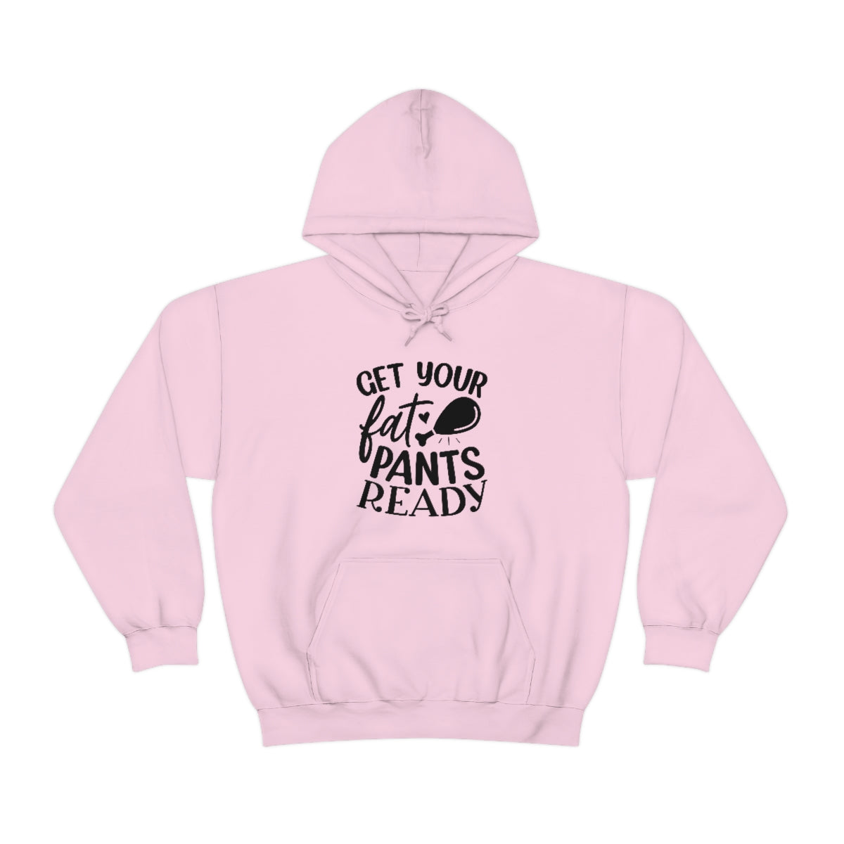 Get Your Fat Pants Ready Unisex Heavy Blend™ Hooded Sweatshirt