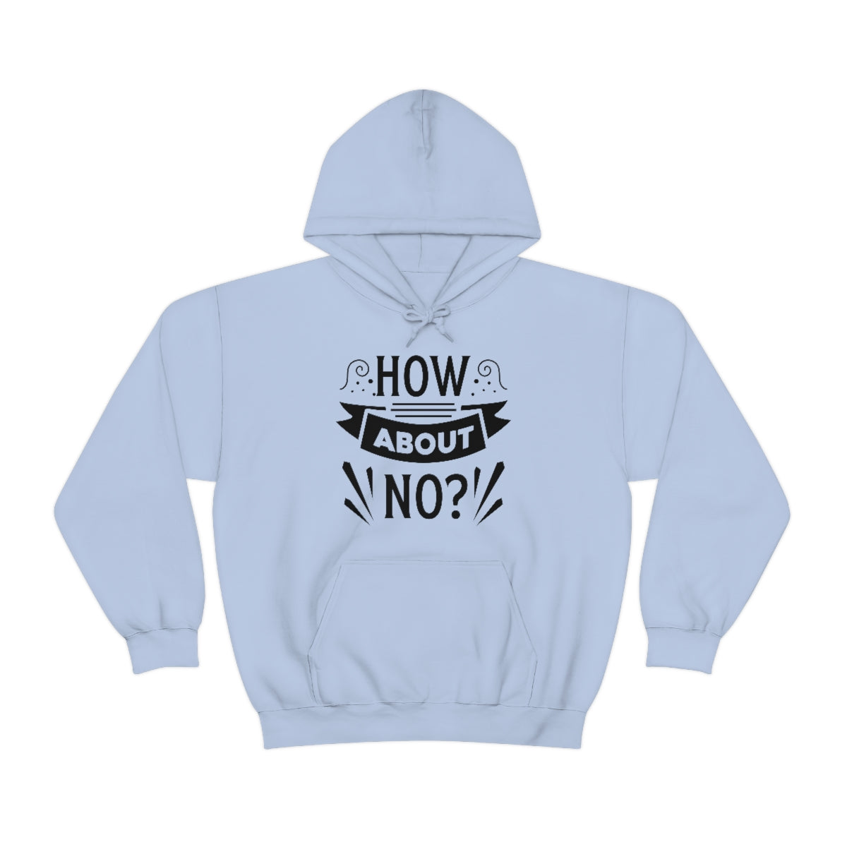 How About No Unisex Heavy Blend™ Hooded Sweatshirt