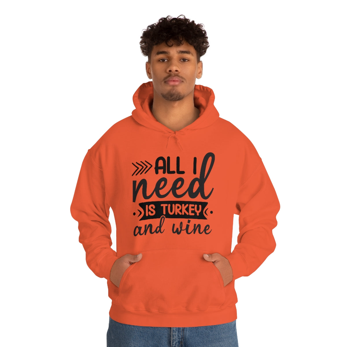 All I Need is Turkey & Wine Unisex Heavy Blend™ Hooded Sweatshirt