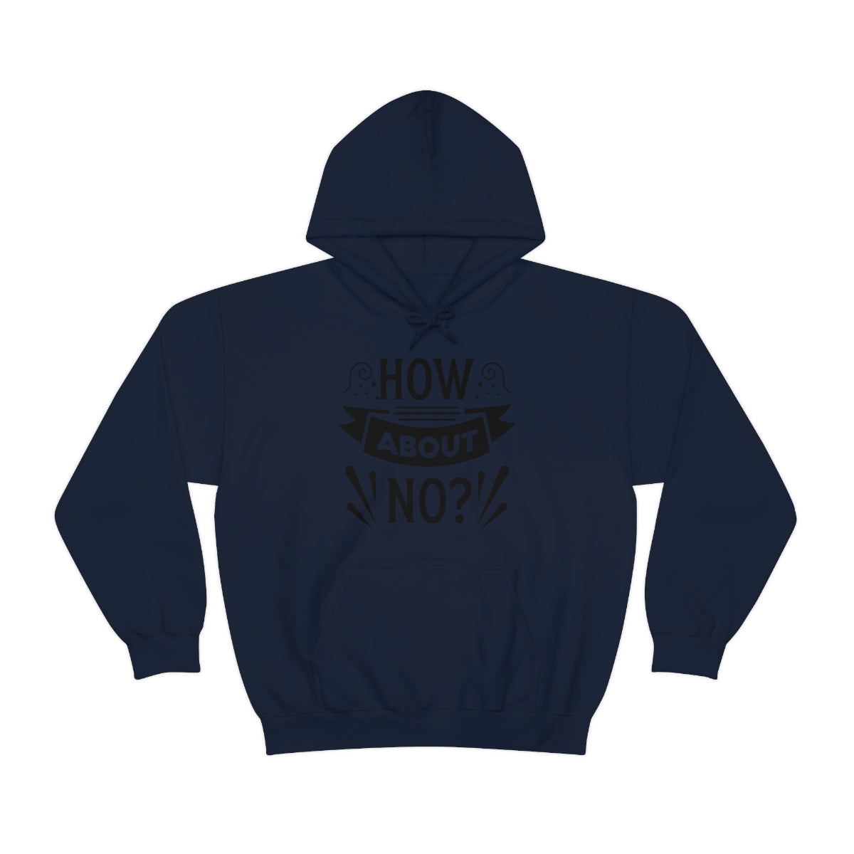 How About No Unisex Heavy Blend™ Hooded Sweatshirt