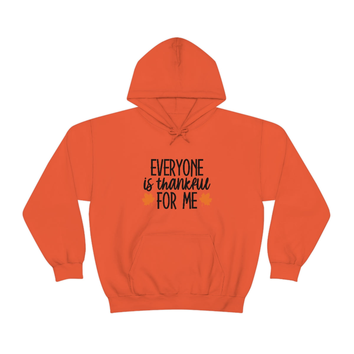 Everyone is Thankful for Me Unisex Heavy Blend™ Hooded Sweatshirt