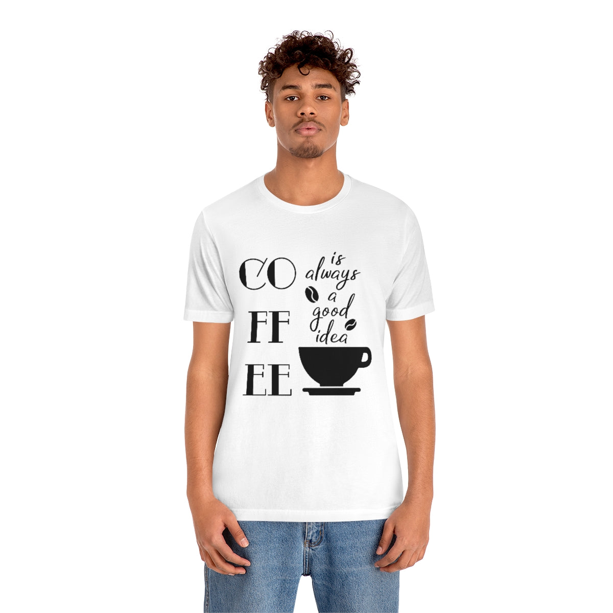 Coffee is Always a Good Idea Unisex Jersey Short Sleeve Tee