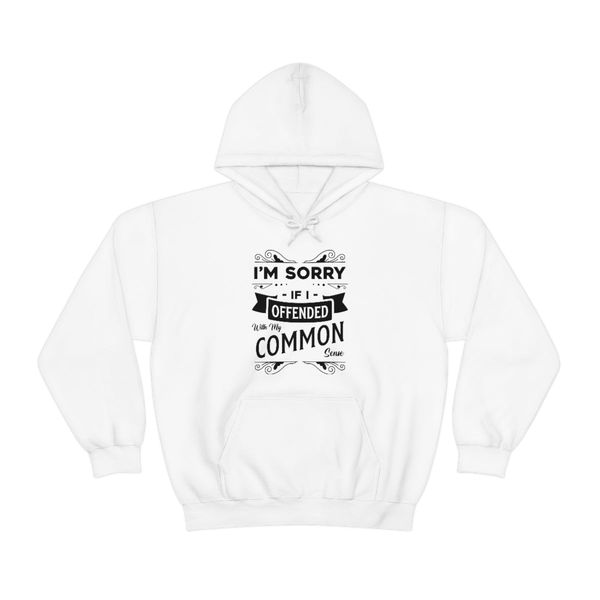 I'm Sorry If I Offended With My Common Sense Unisex Heavy Blend™ Hooded Sweatshirt