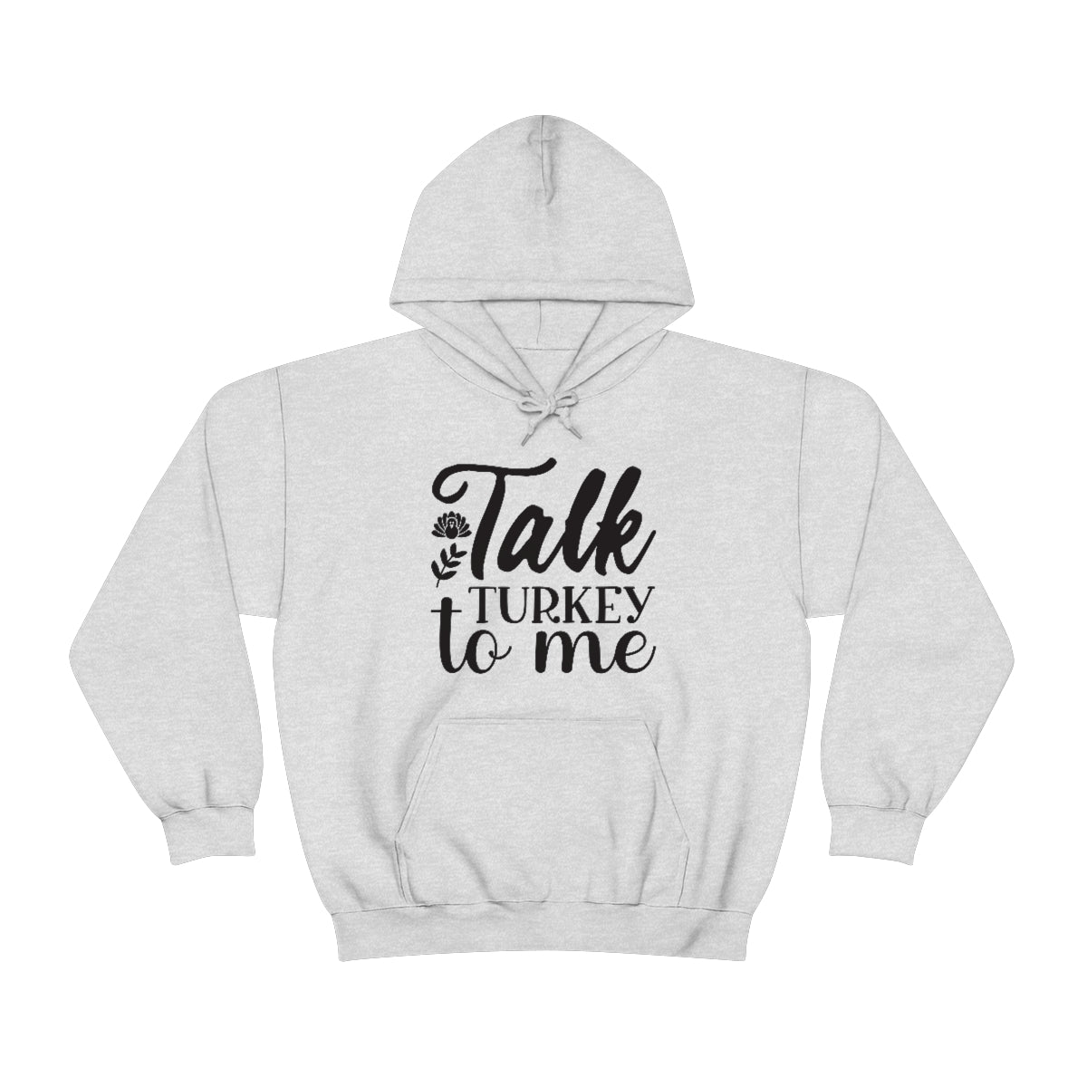 Talk Turkey To Me Unisex Heavy Blend™ Hooded Sweatshirt