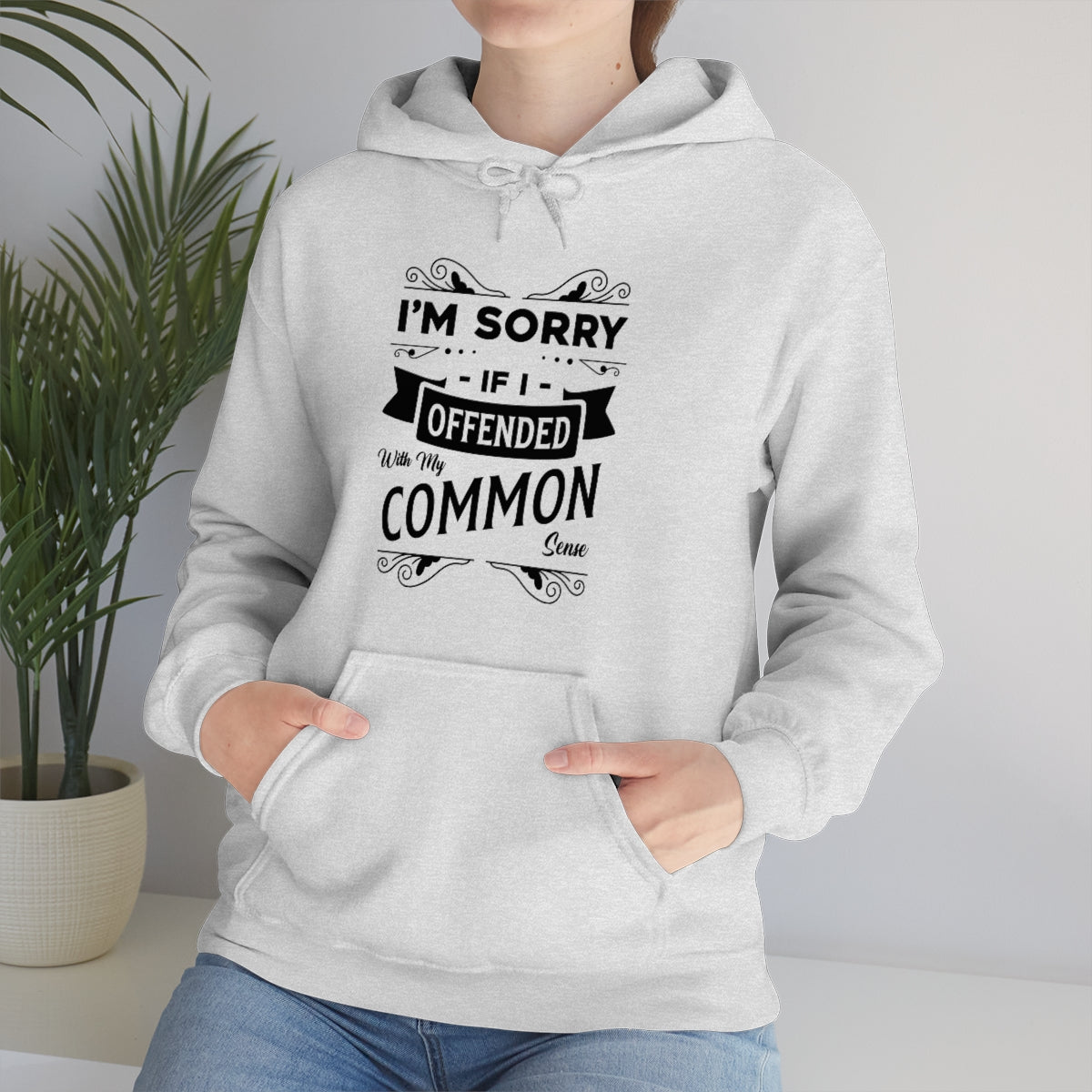 I'm Sorry If I Offended With My Common Sense Unisex Heavy Blend™ Hooded Sweatshirt